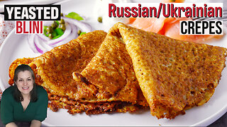 Yeasted Blini- Russian/Ukrainian Crepes
