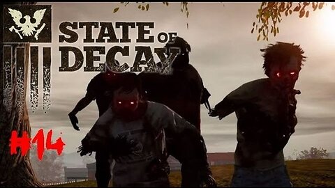 State Of Decay - Episode 14: Layin The Law