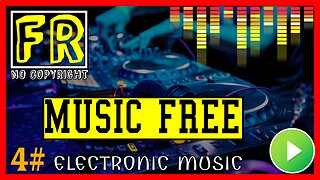 ELECTRONIC MUSIC | NO COPYRIGHT - MUSIC FREE 4#