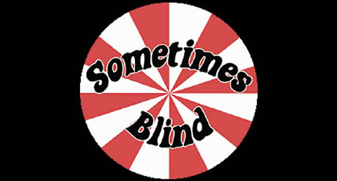 Sometimes Blind: Caught In Your Spiral