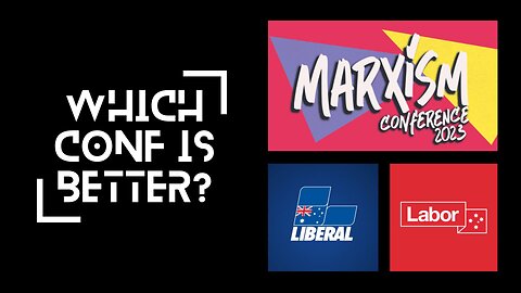 Which Conference Is Better - Marxist, Liberal or Labor?