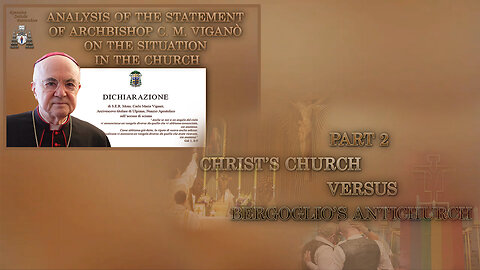 Analysis of the Statement of Archbishop C. M. Viganò on the situation in the Church /Part 2: Christ’s Church versus Bergoglio’s antichurch/