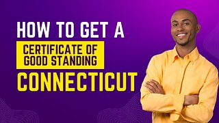 How To Obtain A Certificate Of Good Standing In Connecticut