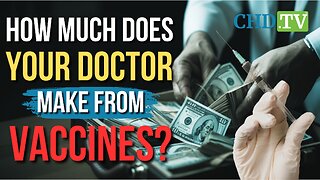 ‘This Is Not Pocket Change’: How Pediatricians Make BIG Money from Pushing Vaccines on Your Kids