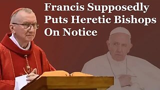 Francis Supposedly Puts Heretic Bishops On Notice