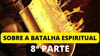 SOBRE A BATALHA ESPIRITUAL - NIVEL VIDA CRISTÃ - 8ª PARTE