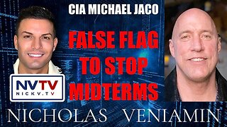 CIA MICHAEL JACO DISCUSSES FALSE FLAG TO STOP MIDTERMS WITH NICHOLAS VENIAMIN