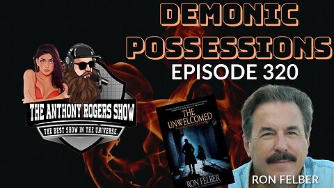Episode 320 - Demonic Possessions