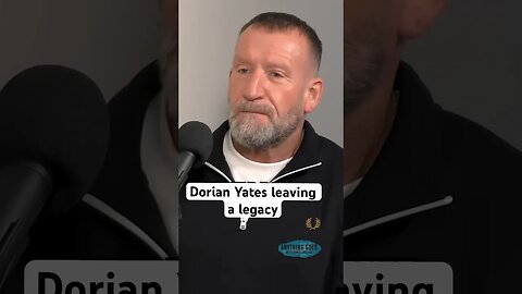 Dorian Yates leaving a legacy