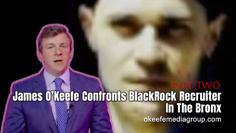 Part Two: O’Keefe Confronts BlackRock Recruiter In The Bronx (Is This Report A Nothing Burger?)