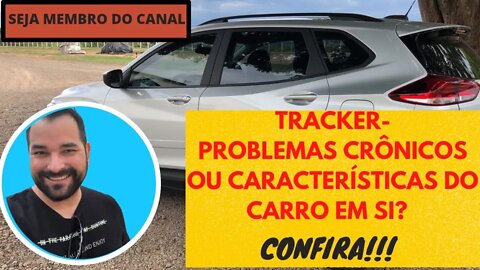 GM Chevrolet Novo Tracker - Problemas crônicos ou características do Veiculos ? Confere!