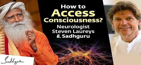 This is How You Can Access Consciousness | Neurologist Steven Laureys & Sadhguru