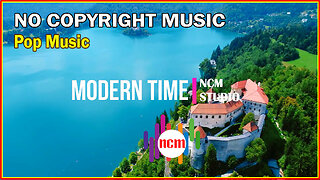 Modern Time - An Jone: Pop Music, Funky Music, Travel Music, Cooking Music @NCMstudio18 ​