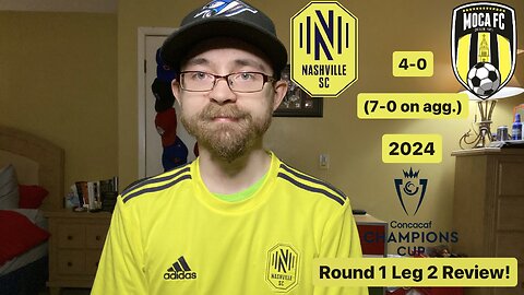 RSR6: Nashville SC 4-0 Moca FC 2024 CONCACAF Champions Cup Round 1 2nd Leg Review!