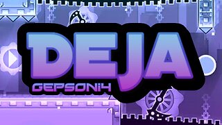 "Deja" by Gepsoni4 | Geometry Dash 2.2
