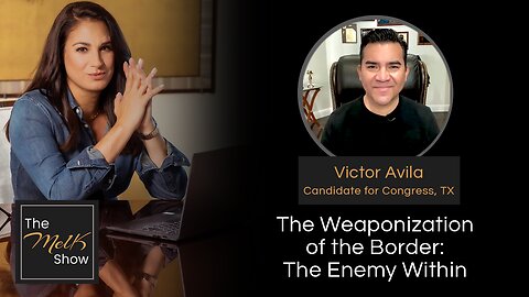 Mel K & Victor Avila | The Weaponization of the Border: The Enemy Within | 1-12-24