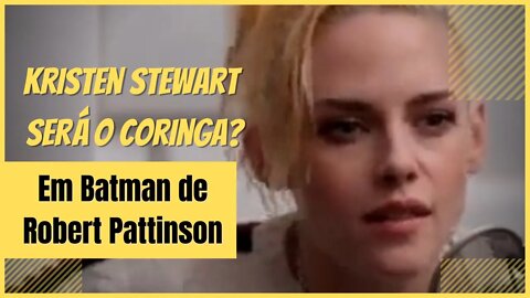 Kristen Stewart não está disposta a interpretar o Coringa em Batman de Robert Pattinson