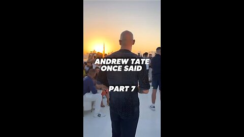 Andrew Tate Once Said - Part 7