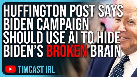 Huffington Post Says Biden Campaign Should Use AI To HIDE Biden’s Broken Brain