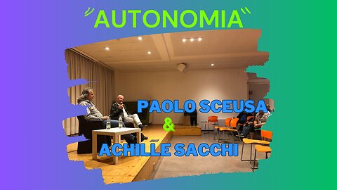 "AUTONOMIA" duetto tra il Prof. Paolo Sceusa e il Dott. Achille Sacchi - 2° Festival Olistico 23.09.23 Abbi Dubbi Schio