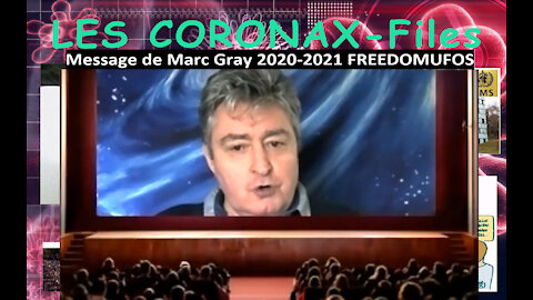 Message 2020-2021 de Marc Gray pour FREEDOMUFOS et les CoronaX-Files !