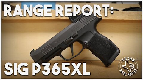 Range Report: Sig Sauer P365XL