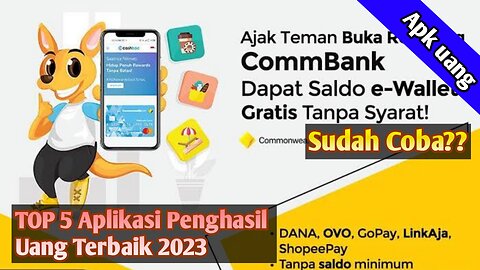 TOP 5 Aplikasi Penghasil Uang Terbaik di Tahun 2023, Sudah Coba?