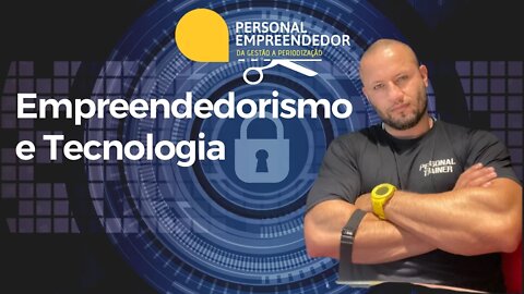 Empreendedorismo e Tecnologia | Cortes do Personal Empreendedor