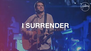 I Surrender - Hillsong Worship