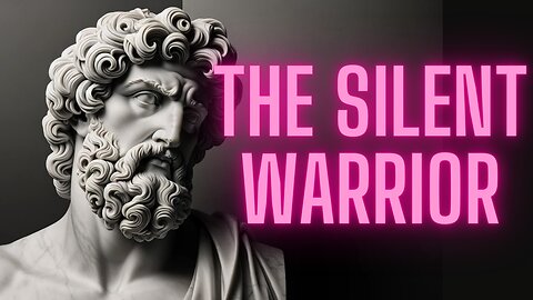 The Silent Warrior | Stay Silent With Stoicism