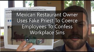 Mexican Restaurant Owner Uses Fake Priest To Coerce Employees To Confess Workplace Sins