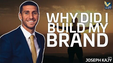 Why Did I Build My Brand | Joseph Kajy