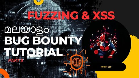 Fuzzing & XSS | PART 5 | BUG BOUNTY TUTORIAL | MALAYALAM |