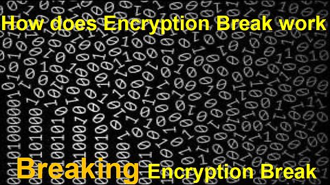 How does Encryption Break work - BREAKING Encryption Breaking