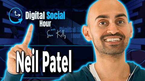 From Ad Agencies to AI: The Neil Patel Story | Digital Social Hour