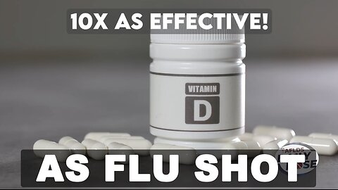 Vitamin D More Effective Than Flu Vax-New Studies Show