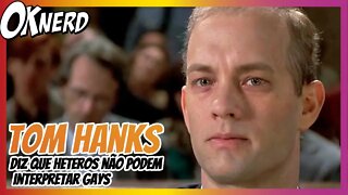 Tom Hanks diz que héteros não podem interpretar gays