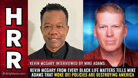 Kevin McGary - tells Mike Adams that WOKE DEI policies are destroying America