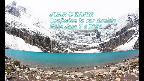 JUAN O SAVIN- The Confusion in our Reality- Part One Jaco 7 5 2024