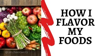 How To Flavor Your Foods Without Salt!