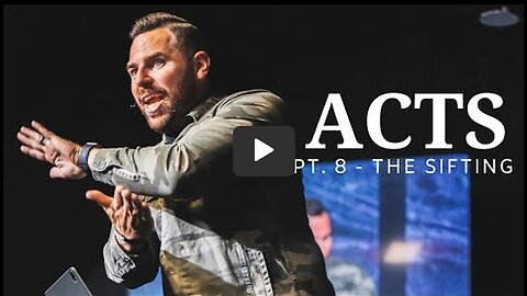 The Book Of Acts | Pt. 8 - The Sifting | Pastor Jackson Lahmeyer