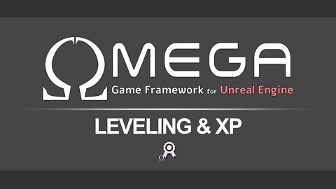 Leveling & XP - Omega Game Framework | Unreal Engine Tutorial