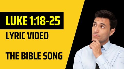 Luke 1:18-25 [Lyric Video] - The Bible Song