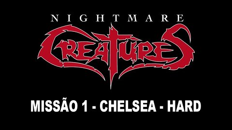[PS1] - Nightmare Creatures - [Missão 1 - Chelsea] - Dificuldade Hard - [HD]