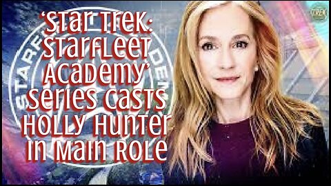 ‘Star Trek Starfleet Academy’ Series Casts Holly Hunter in Main Role