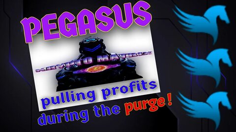 EXPLORATION #17: PEGASUS - Pulling Profits During The Purge! Still In Pre-Launch! Activate Spot NOW!