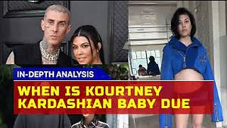 When is Kourtney Kardashian baby due?