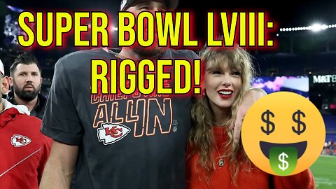Chiefs vs 49ers: Rigged - Finale of Taylor Swift / Travis Kelce / NFL Marketing Campaign
