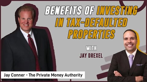 Benefits Of Investing In Tax-Defaulted Properties | Jay Drexel & Jay Conner