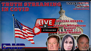 Truth Streaming in Covid with Sabrina Barnett and David Weddell | Unrestricted Truths Ep. 404